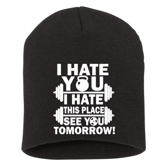 I Hate You This Place See You Tomorrow! Short Acrylic Beanie