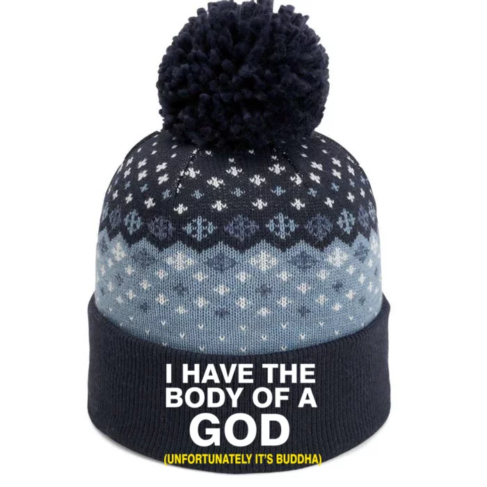 I Have A Body Of A God Buddha The Baniff Cuffed Pom Beanie