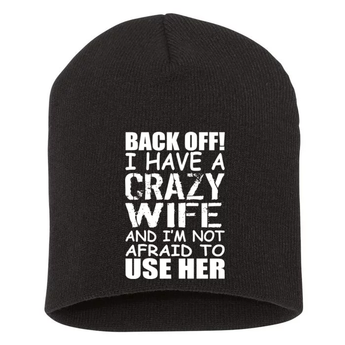 I Have A Crazy Wife Not Afraid To Use Her Short Acrylic Beanie