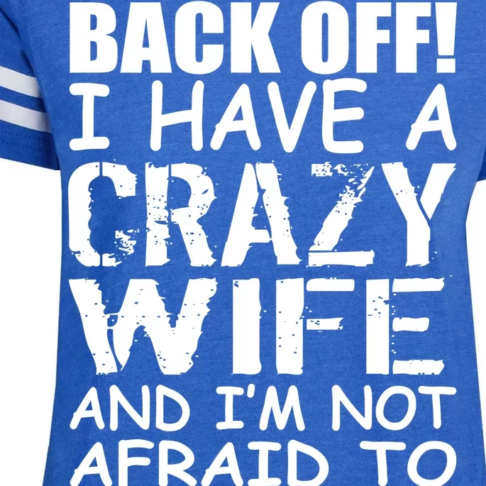 I Have A Crazy Wife Not Afraid To Use Her Enza Ladies Jersey Football T-Shirt