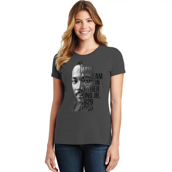 I Have a Dream Martin Luther King Jr. 1929-1968 Women's T-Shirt