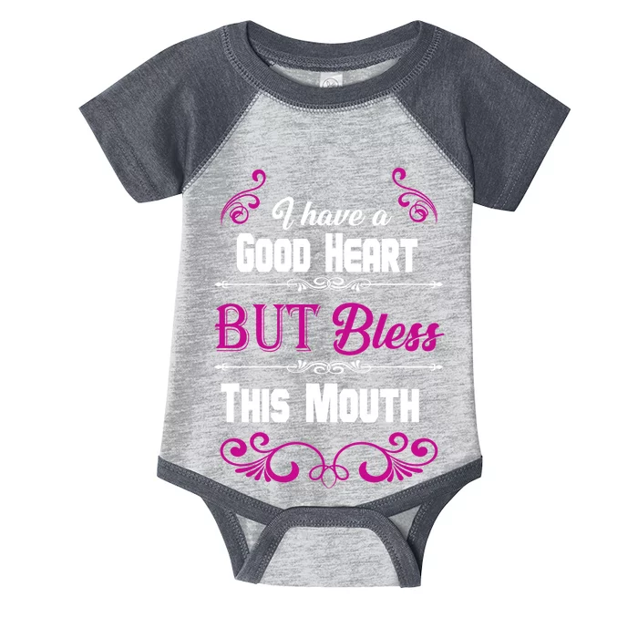 I Have A Good Heart But Bless This Mouth Infant Baby Jersey Bodysuit