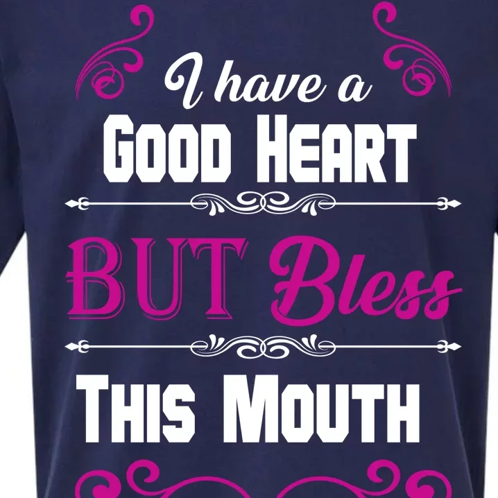 I Have A Good Heart But Bless This Mouth Sueded Cloud Jersey T-Shirt