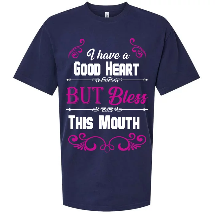 I Have A Good Heart But Bless This Mouth Sueded Cloud Jersey T-Shirt