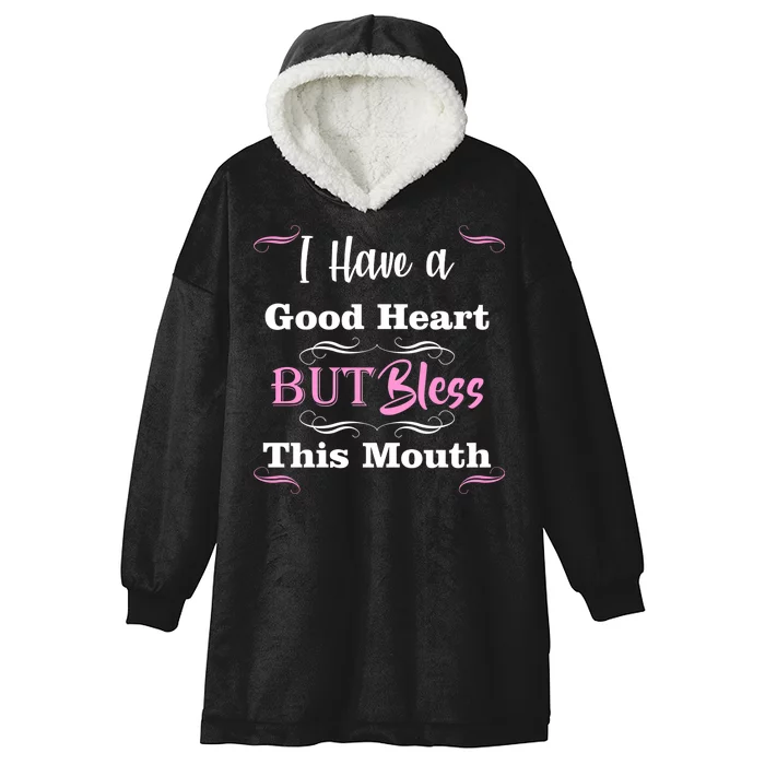 I Have A Good Heart But Bless This Mouth1 Hooded Wearable Blanket