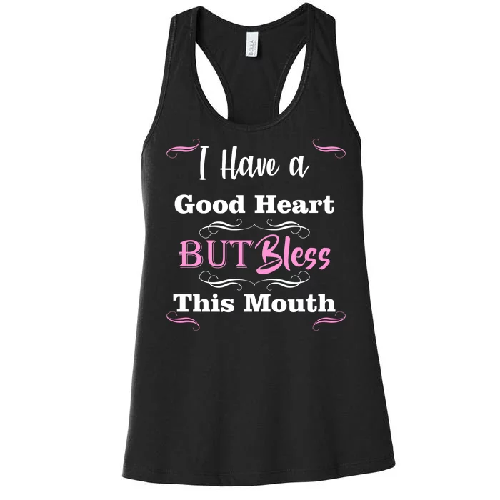 I Have A Good Heart But Bless This Mouth1 Women's Racerback Tank