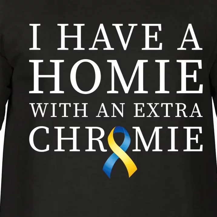 I Have A Homie With An Extra Chromie Comfort Colors T-Shirt