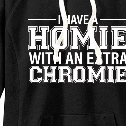 I Have A Homie With An Extra Chromie Down Syndrome Women's Fleece Hoodie