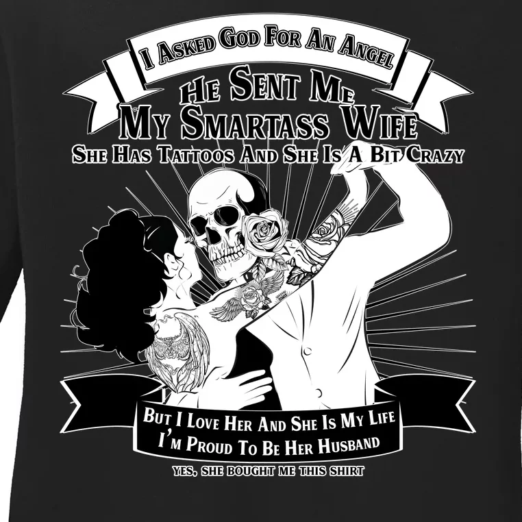 I Have A My Smartass Tattooed Wife Ladies Long Sleeve Shirt