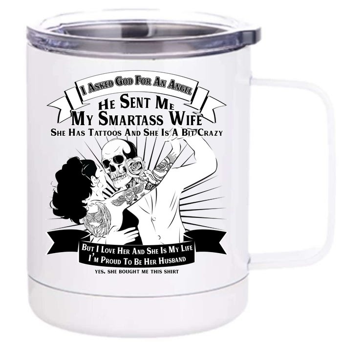 I Have A My Smartass Tattooed Wife Front & Back 12oz Stainless Steel Tumbler Cup