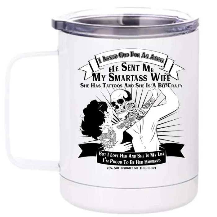 I Have A My Smartass Tattooed Wife Front & Back 12oz Stainless Steel Tumbler Cup