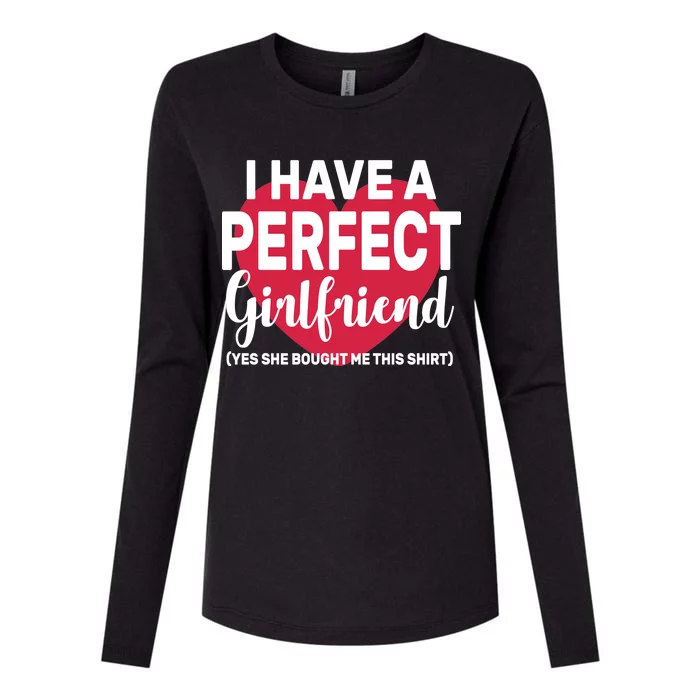 I Have A Perfect Girlfriend Yes She Bought Me This Womens Cotton Relaxed Long Sleeve T-Shirt