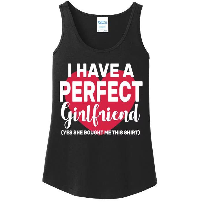 I Have A Perfect Girlfriend Yes She Bought Me This Ladies Essential Tank