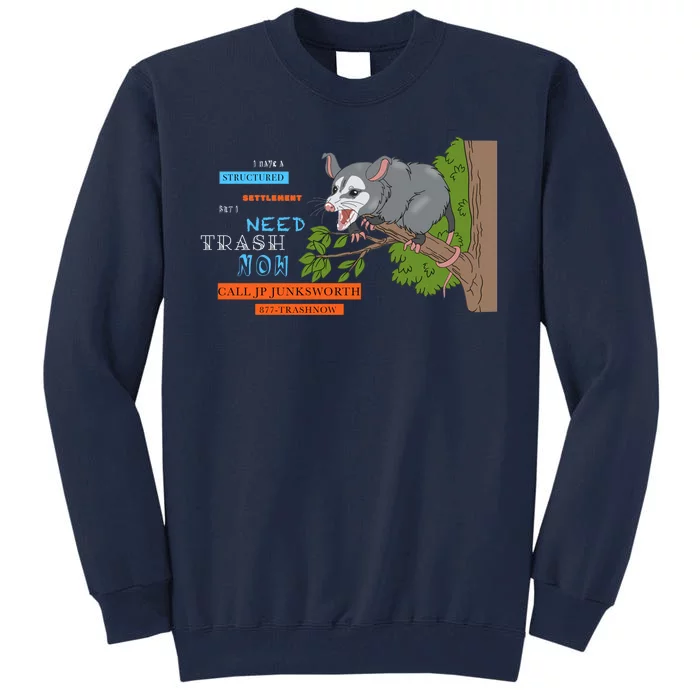 I Have A Structured Settlement Need Trash Now Funny Tall Sweatshirt