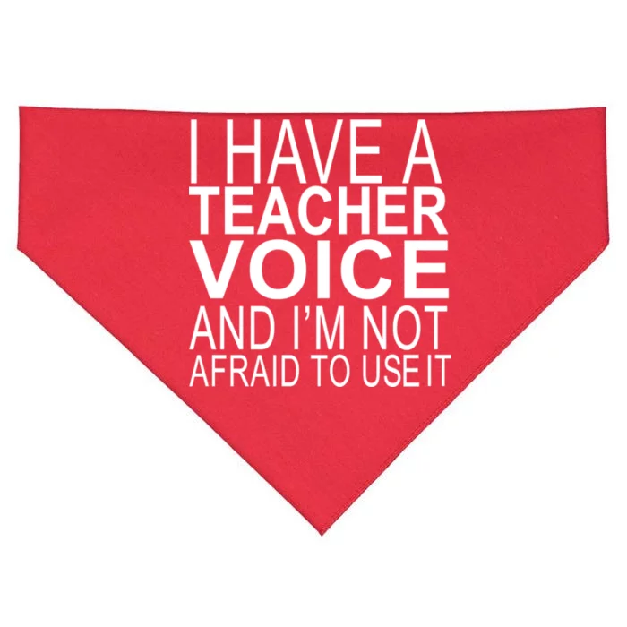 I Have A Teacher Voice And I'm Not Afraid To Use It USA-Made Doggie Bandana