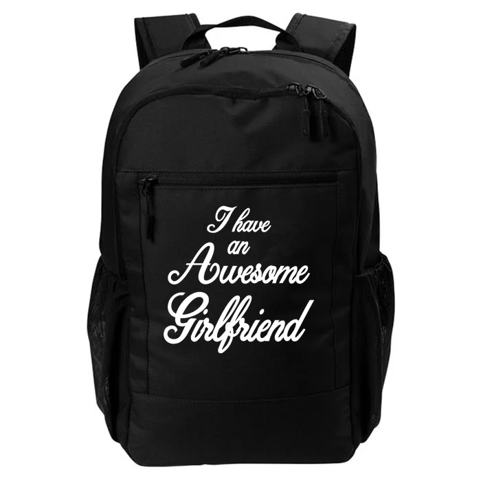 I Have An Awesome Girlfriend Daily Commute Backpack