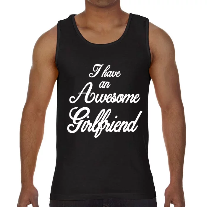 I Have An Awesome Girlfriend Comfort Colors® Tank Top