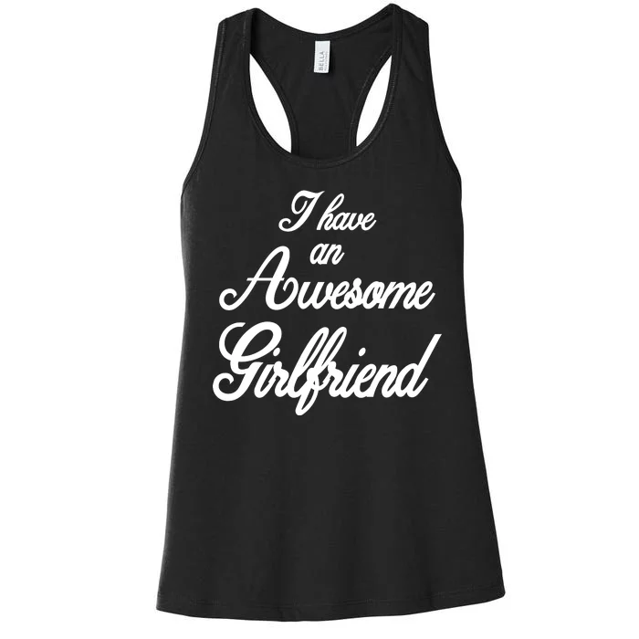 I Have An Awesome Girlfriend Women's Racerback Tank