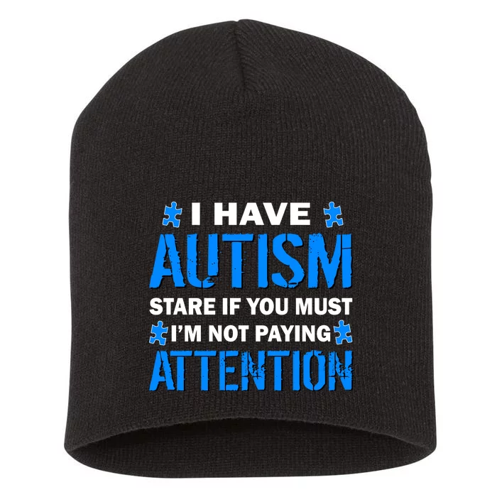 I Have Autism Stare If You Must I'm Not Paying Attention Short Acrylic Beanie