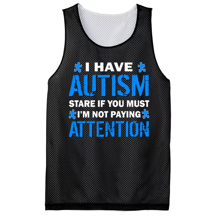 I Have Autism Stare If You Must Not Paying Attention Mesh Reversible Basketball Jersey Tank