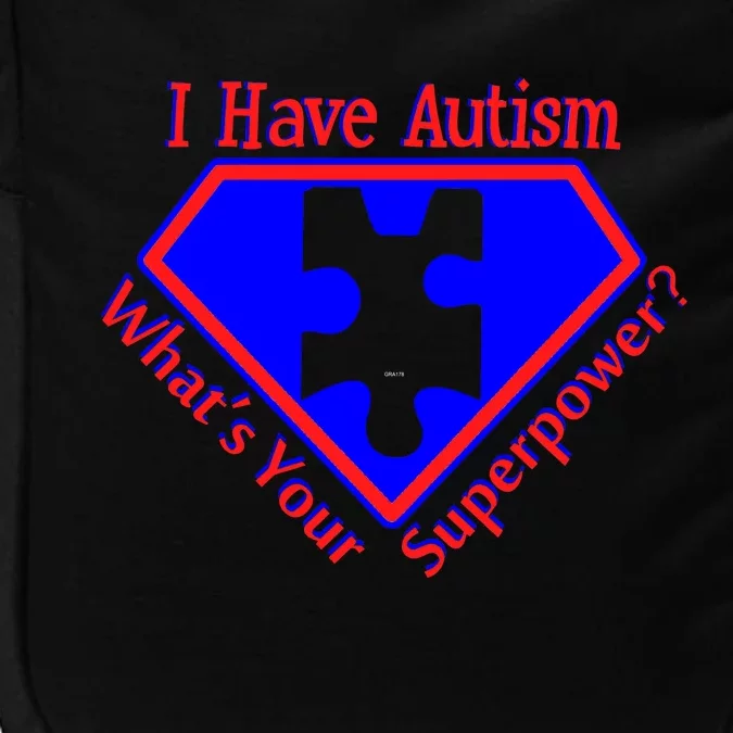 I Have Autism What's Your Super Power Impact Tech Backpack