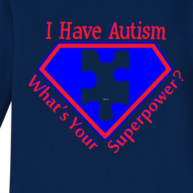 I Have Autism What's Your Super Power Baby Long Sleeve Bodysuit