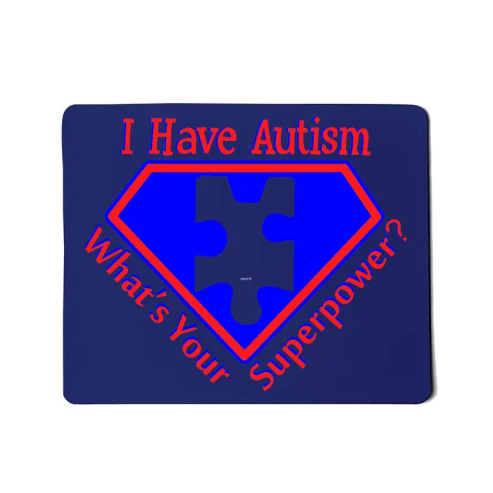 I Have Autism What's Your Super Power Mousepad