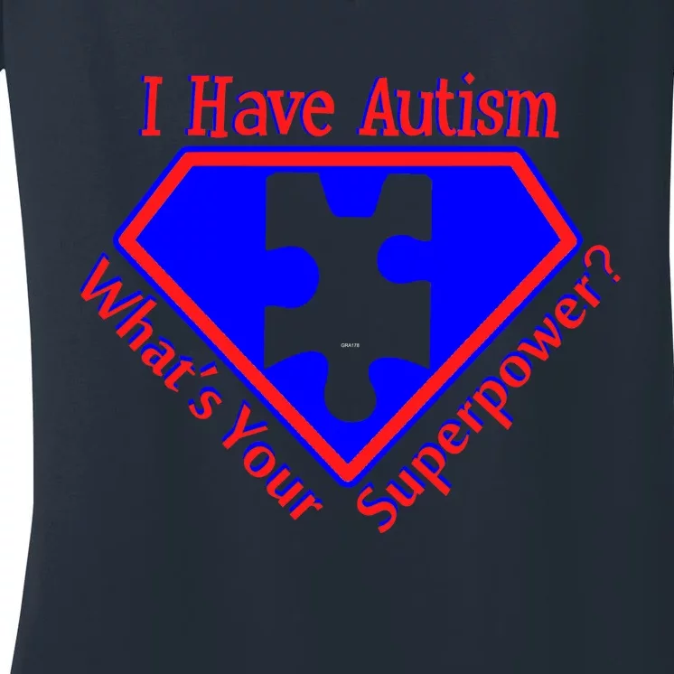 I Have Autism What's Your Super Power Women's V-Neck T-Shirt