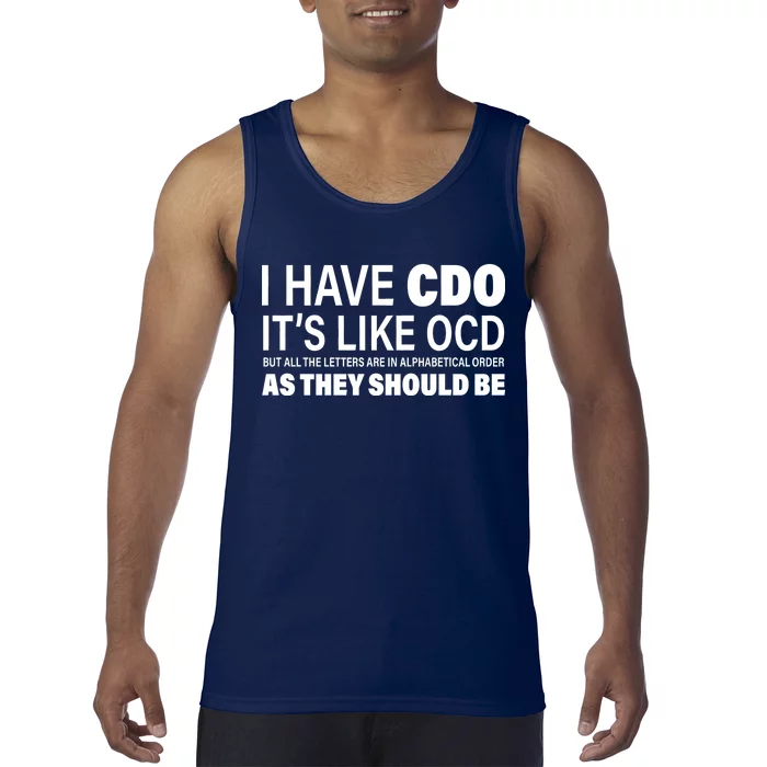 I Have CDO Its Like OCD But In Alphabetical Order Tank Top