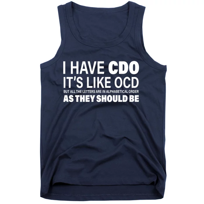 I Have CDO Its Like OCD But In Alphabetical Order Tank Top