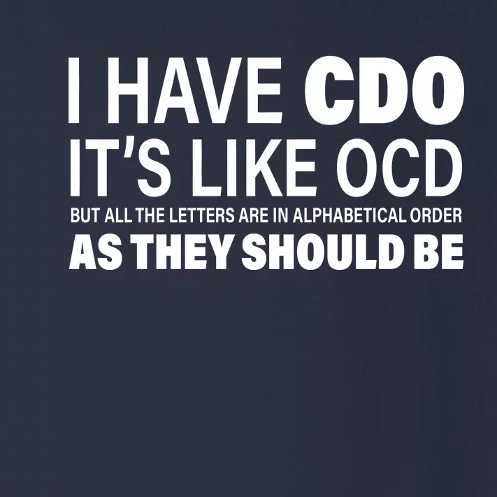 I Have CDO Its Like OCD But In Alphabetical Order Toddler Long Sleeve Shirt