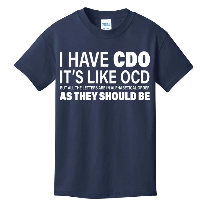 I Have CDO Its Like OCD But In Alphabetical Order Kids T-Shirt