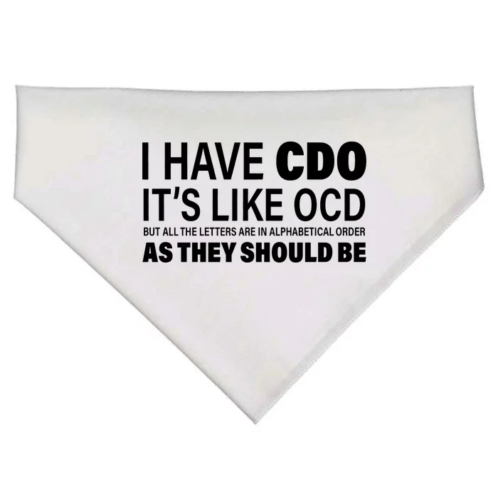 I Have CDO Its Like OCD But In Alphabetical Order USA-Made Doggie Bandana