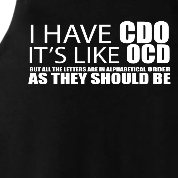 I Have CDO It's Like OCD Funny Sarcastic Ladies Tri-Blend Wicking Tank