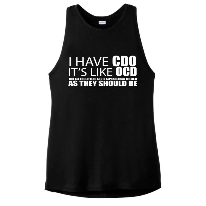 I Have CDO It's Like OCD Funny Sarcastic Ladies Tri-Blend Wicking Tank