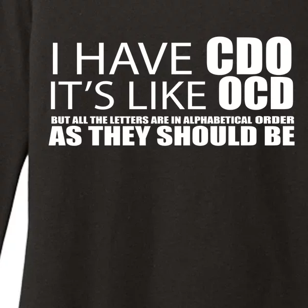 I Have CDO It's Like OCD Funny Sarcastic Womens CVC Long Sleeve Shirt