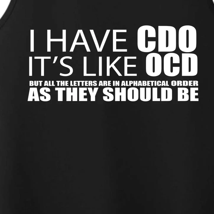 I Have CDO It's Like OCD Funny Sarcastic Performance Tank