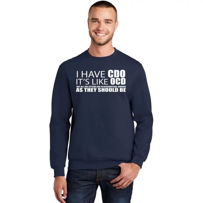 I Have CDO It's Like OCD Funny Sarcastic Sweatshirt