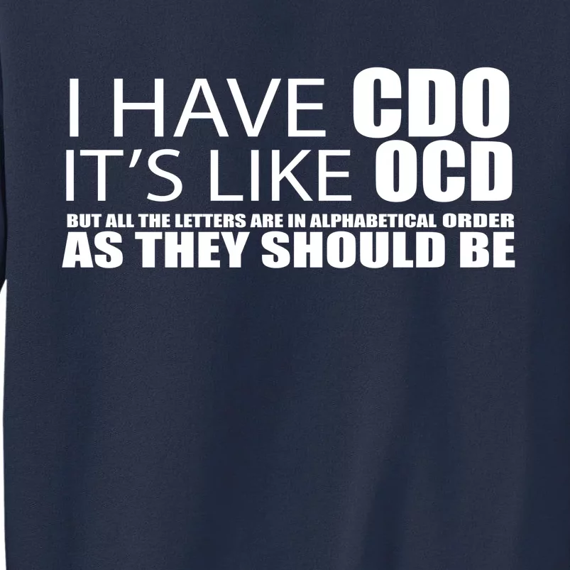 I Have CDO It's Like OCD Funny Sarcastic Sweatshirt