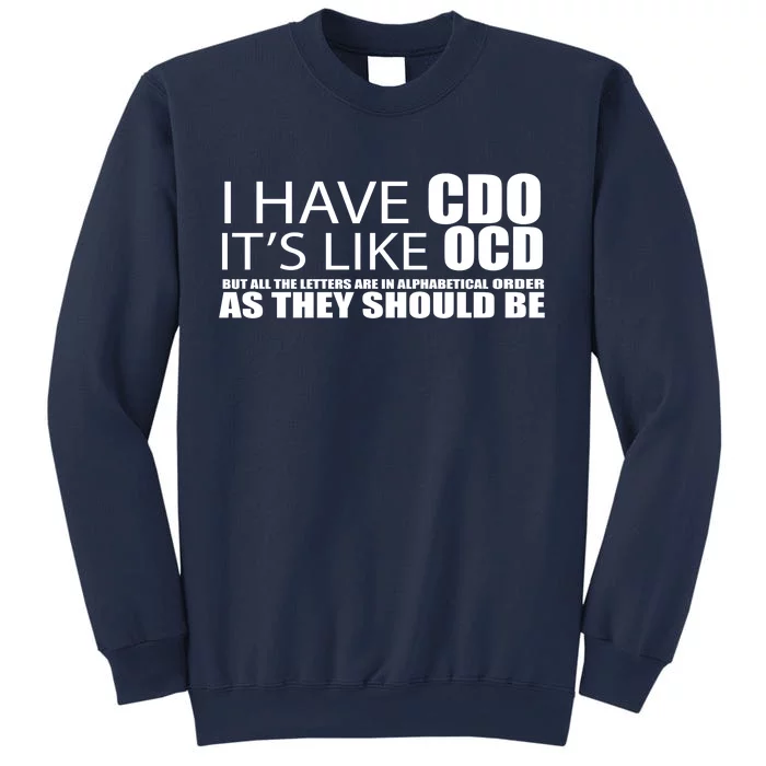 I Have CDO It's Like OCD Funny Sarcastic Sweatshirt