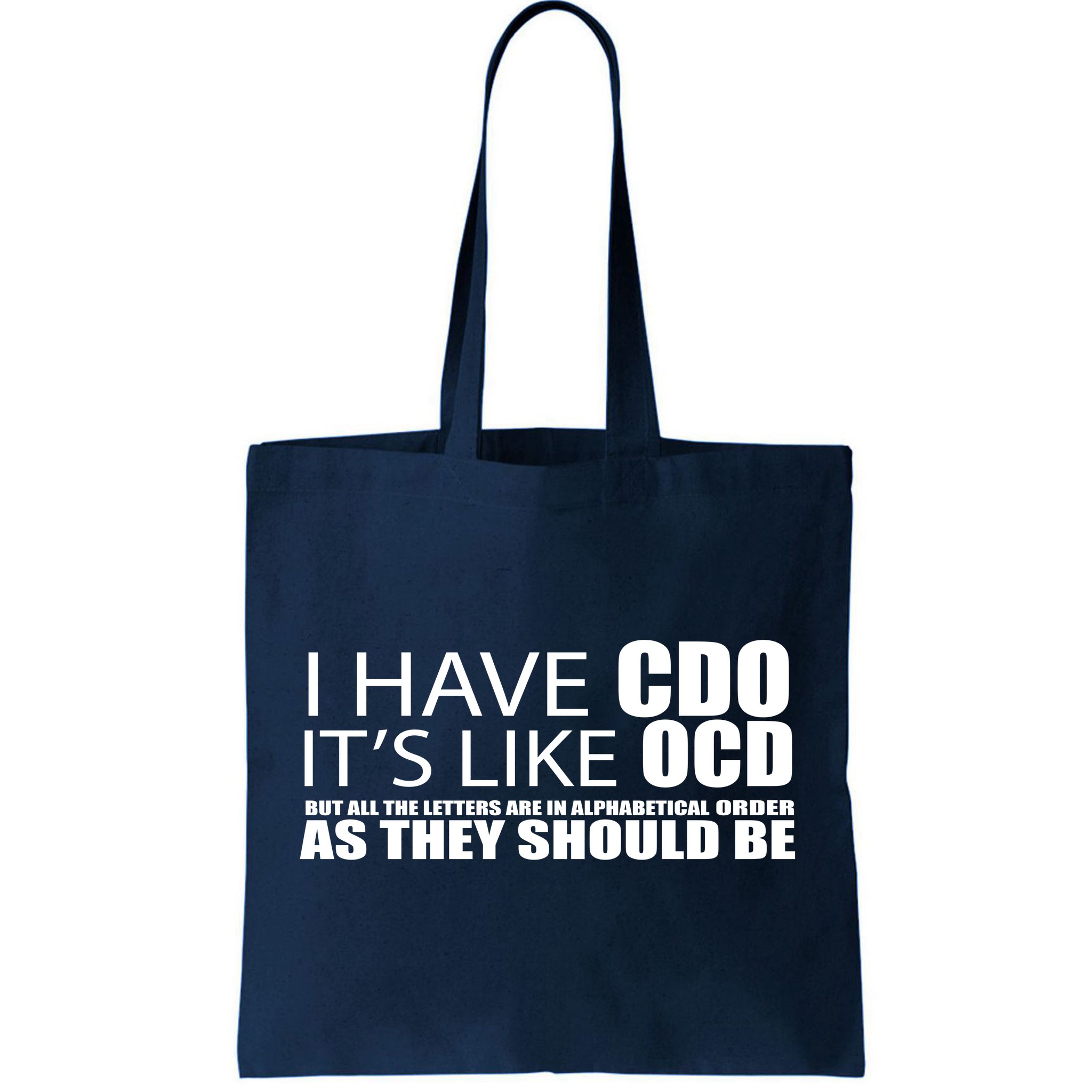 Shopper Tote Bag Funny Joke Slogan Totes Gift Bags It's Like OCD. I Have CDO 