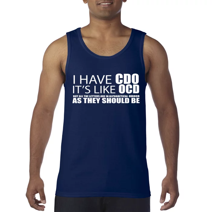 I Have CDO It's Like OCD Funny Sarcastic Tank Top