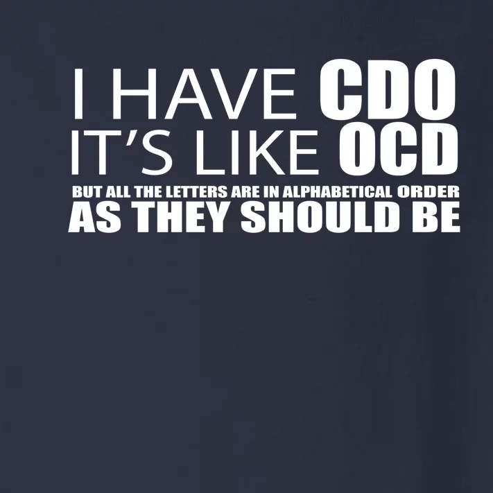 I Have CDO It's Like OCD Funny Sarcastic Toddler Long Sleeve Shirt