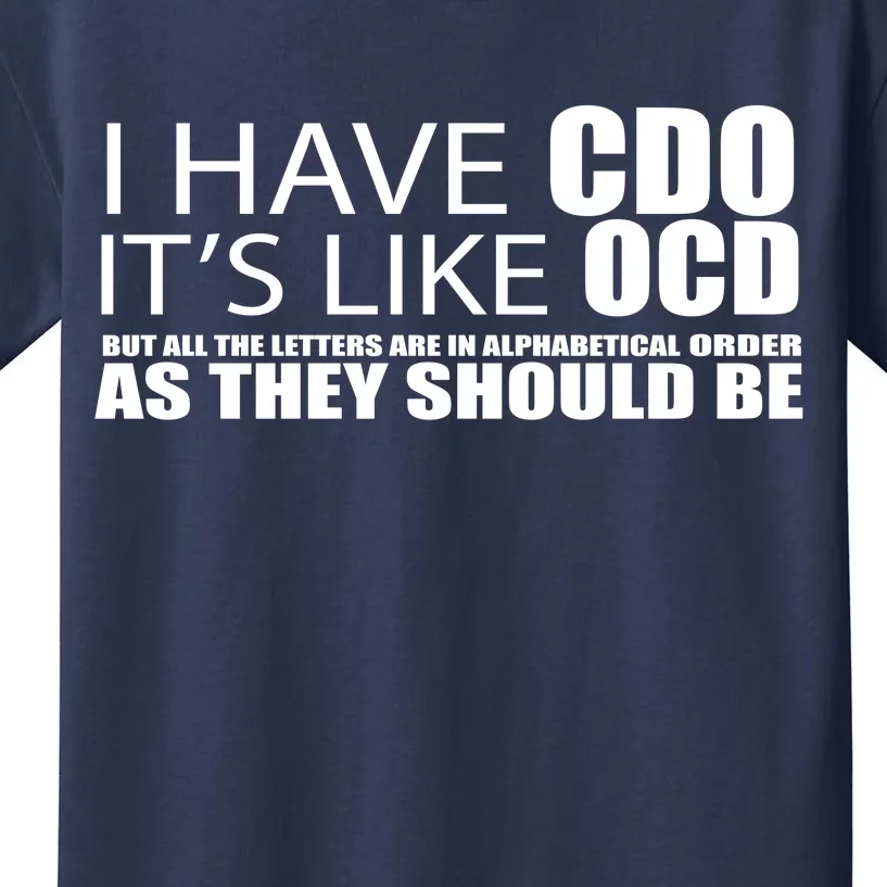 I Have CDO It's Like OCD Funny Sarcastic Kids T-Shirt