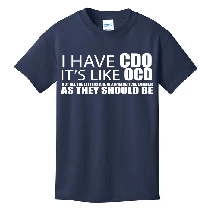 I Have CDO It's Like OCD Funny Sarcastic Kids T-Shirt