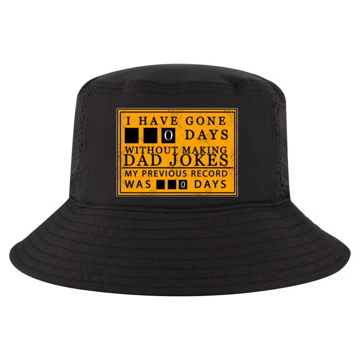 I Have Gone 0 Days Without Making A Dad Joke Cool Comfort Performance Bucket Hat