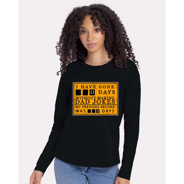 I Have Gone 0 Days Without Making A Dad Joke Womens Cotton Relaxed Long Sleeve T-Shirt