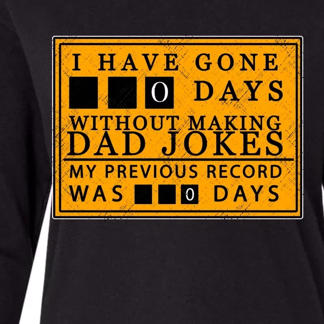 I Have Gone 0 Days Without Making A Dad Joke Womens Cotton Relaxed Long Sleeve T-Shirt