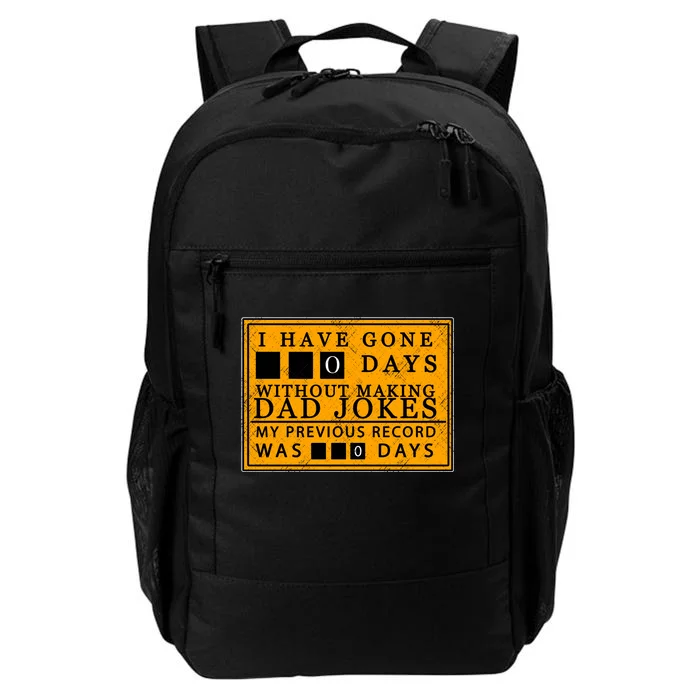 I Have Gone 0 Days Without Making A Dad Joke Daily Commute Backpack