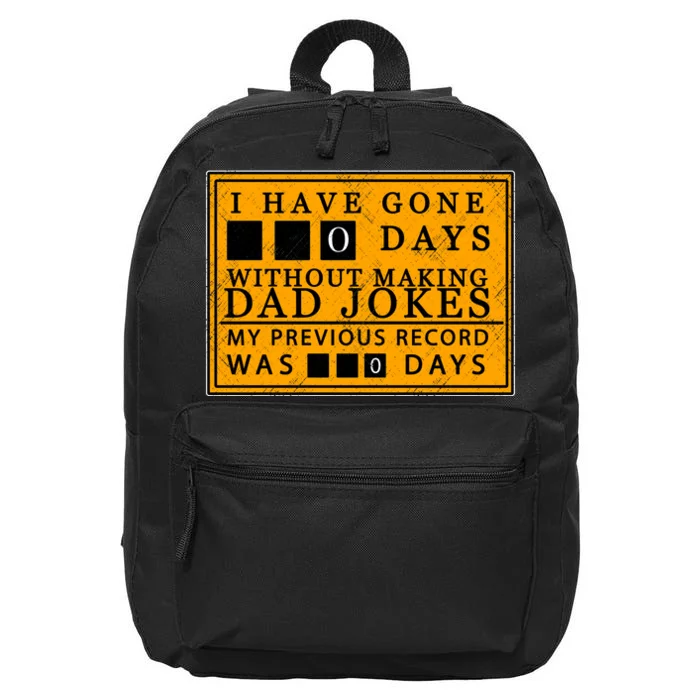 I Have Gone 0 Days Without Making A Dad Joke 16 in Basic Backpack